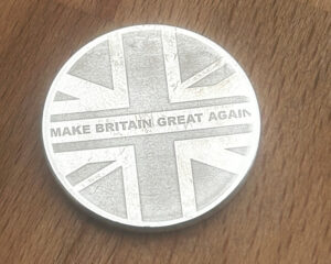 1oz “Make Britain Great Again” Round,  999fs Silver., Handmade Statement Piece, Perfect Gift for Patriots and Collectors.